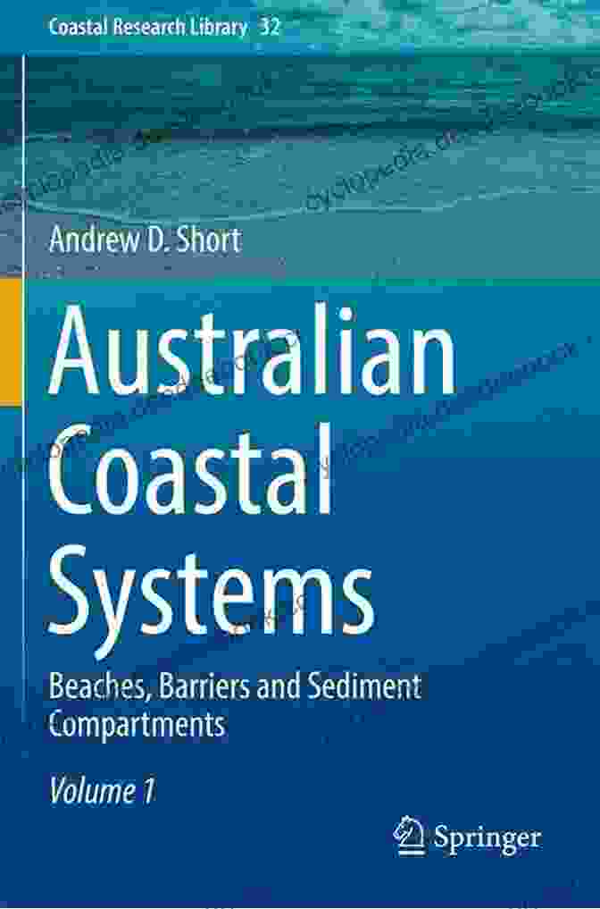Barrier Australian Coastal Systems: Beaches Barriers And Sediment Compartments (Coastal Research Library 32)