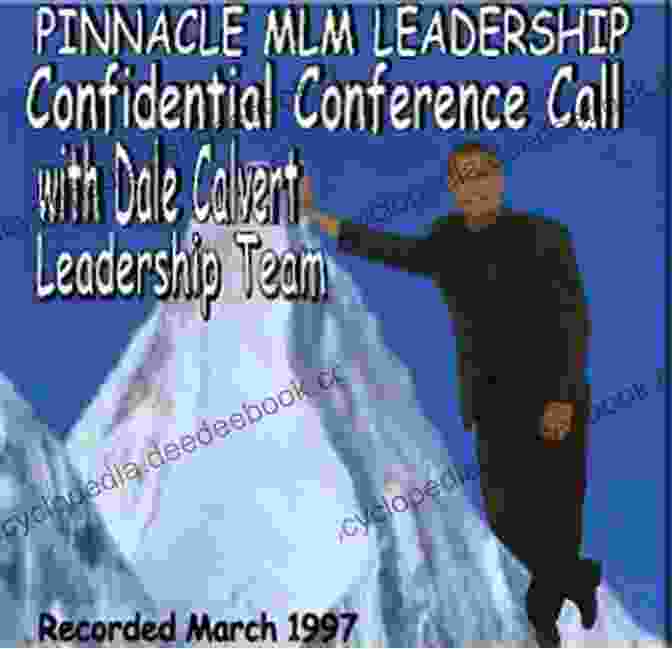Dale Calvert Delivering A Powerful Keynote Address At The Pinnacle MLM Leadership Conference Call Pinnacle MLM Leadership Conference Call With Dale Calvert Leadership Team