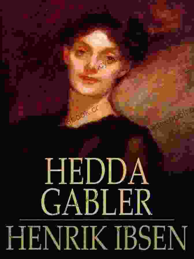 Hedda Gabler By Henrik Ibsen Four Major Plays Volume I (Four Plays By Ibsen 1)
