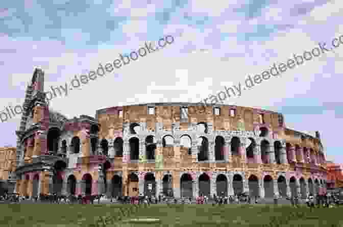 The Colosseum In Rome, Italy Complete Illustrated Guide To Rome: Including Detailed Descriptions Of The Vatican Saint Peter S The Colosseum And Much More
