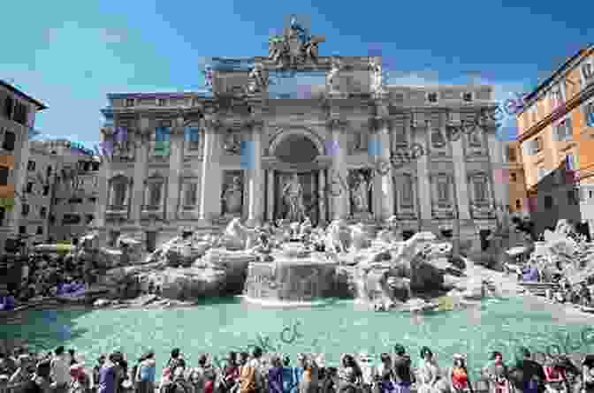 The Trevi Fountain In Rome, Italy Complete Illustrated Guide To Rome: Including Detailed Descriptions Of The Vatican Saint Peter S The Colosseum And Much More
