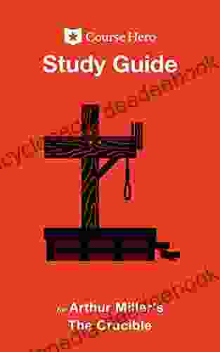 Study Guide For Arthur Miller S The Crucible (Course Hero Study Guides)