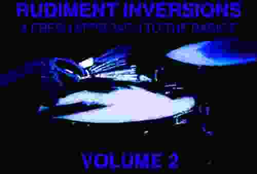 RUDIMENT INVERSIONS VOLUME TWO: A Fresh Approach To The Basics
