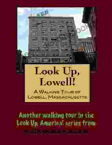 A Walking Tour Of Lowell Massachusetts (Look Up America Series)