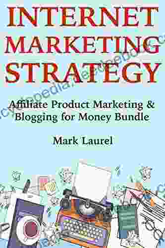 Internet Marketing Strategy: Affiliate Product Marketing Blogging For Money Bundle