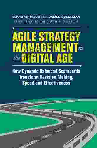 Agile Strategy Management In The Digital Age: How Dynamic Balanced Scorecards Transform Decision Making Speed And Effectiveness