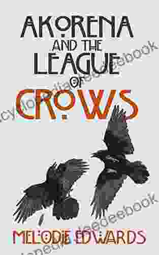 Akorena The League Of Crows (The Corvidian 1)