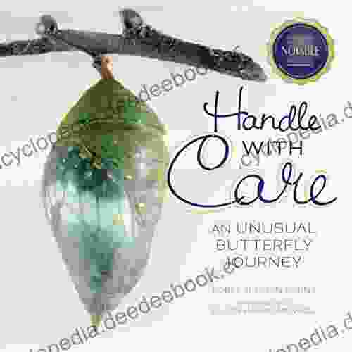 Handle With Care: An Unusual Butterfly Journey (Junior Library Guild Selection)