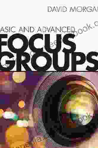 Basic And Advanced Focus Groups