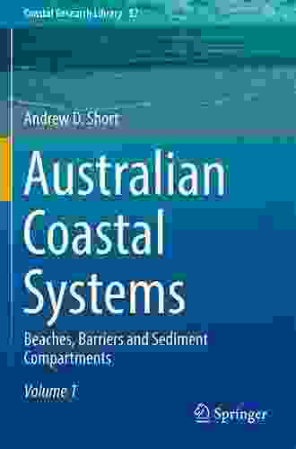 Australian Coastal Systems: Beaches Barriers And Sediment Compartments (Coastal Research Library 32)