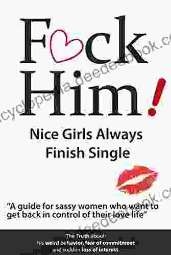 F*CK Him : Nice Girls Always Finish Single
