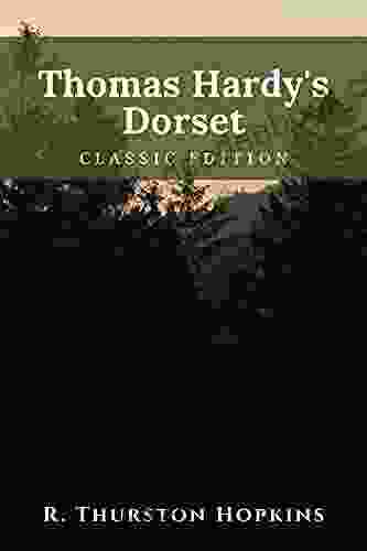 Thomas Hardy S Dorset : Classic Edition Annotated With Original Illustrations