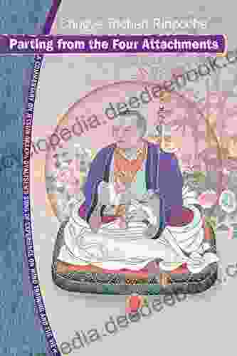 Parting From The Four Attachments: A Commentary On Jetsun Drakpa Gyaltsen S Song Of Experience On Mind Training And The View