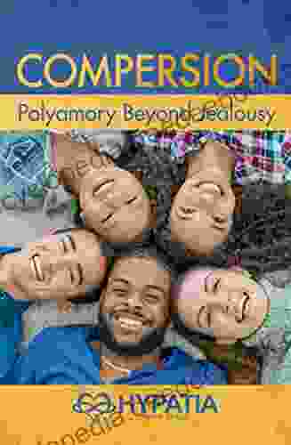 Compersion: Polyamory Beyond Jealousy Amy Newmark
