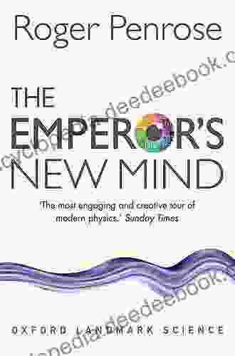 The Emperor S New Mind: Concerning Computers Minds And The Laws Of Physics (Oxford Landmark Science)