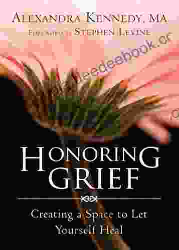 Honoring Grief: Creating A Space To Let Yourself Heal