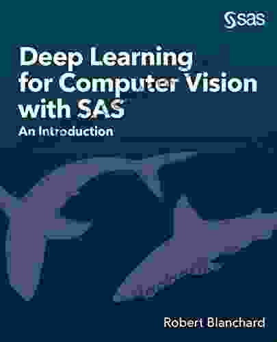Deep Learning For Computer Vision With SAS: An Introduction