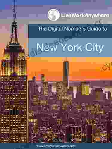 Live Work Anywhere Quick Practical Guide To NYC: A Digital Nomad Friendly No Fluff Guide To Get Up Running Quickly In NYC