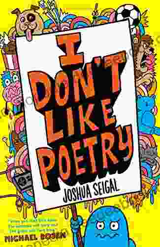 I Don T Like Poetry Joshua Seigal