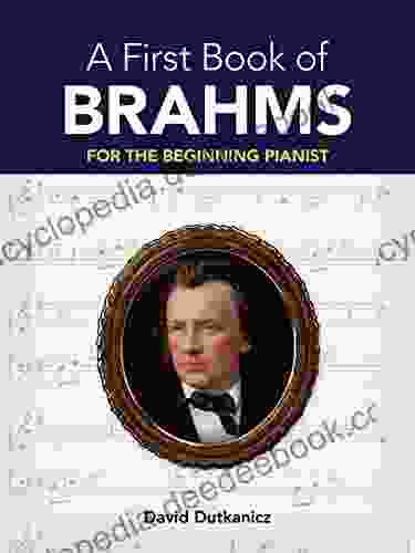 A First Of Brahms: For The Beginning Pianist (Dover Classical Piano Music For Beginners)