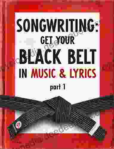 Songwriting: Get Your Black Belt In Music Lyrics Part 1 (Black Belt In Music Series)
