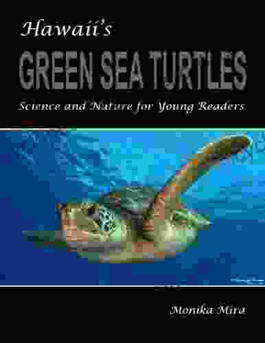 Hawaii S Green Sea Turtles (Science And Nature For Young Readers)
