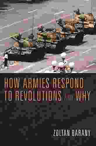 How Armies Respond To Revolutions And Why