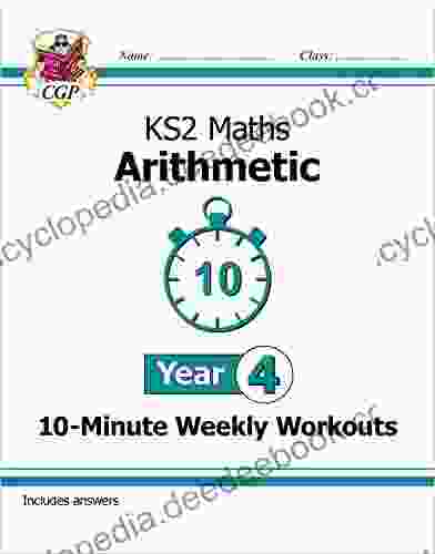 KS2 Maths 10 Minute Weekly Workouts: Arithmetic Year 4