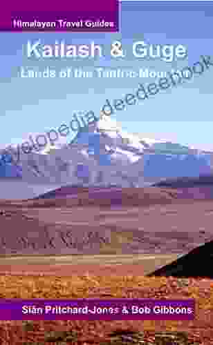 Kailash And Guge: Lands Of The Tantric Mountain (Himalayan Travel Guides)