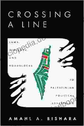 Crossing A Line: Laws Violence And Roadblocks To Palestinian Political Expression