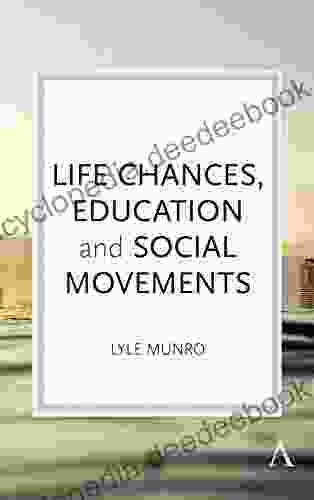Life Chances Education And Social Movements (Key Issues In Modern Sociology)