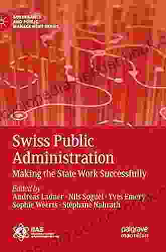 Swiss Public Administration: Making The State Work Successfully (Governance And Public Management)