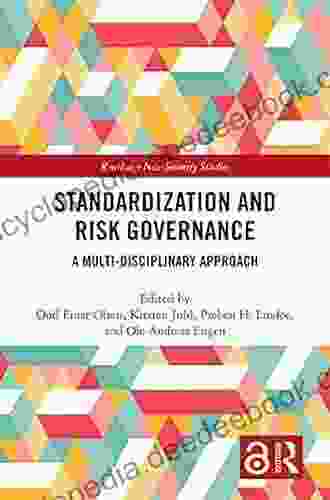 Standardization And Risk Governance: A Multi Disciplinary Approach (Routledge New Security Studies)
