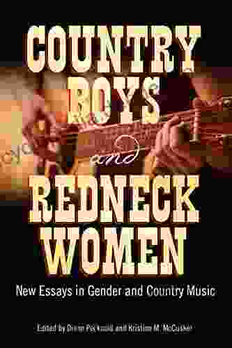 Country Boys And Redneck Women: New Essays In Gender And Country Music (American Made Music Series)