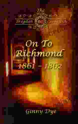 On To Richmond (# 2 In The Bregdan Chronicles Historical Fiction Romance Series)