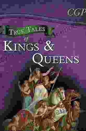 True Tales Of Kings Queens Reading Book: Boudica Alfred The Great King John Queen Victoria: Perfect For Catching Up At Home (CGP KS2 English)