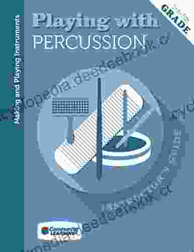 Playing With Percussion: Making And Playing Percussion Instruments