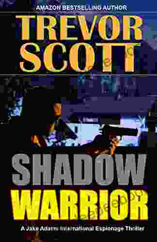 Shadow Warrior (A Jake Adams International Espionage Thriller 15)