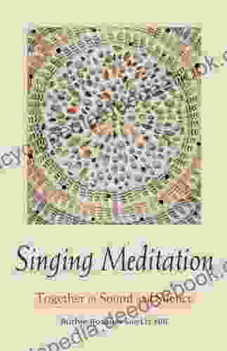 Singing Meditation: Together In Sound And Silence