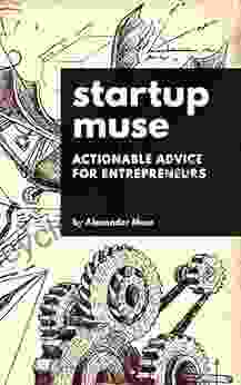 Startup Muse: Actionable Advice For Entrepreneurs