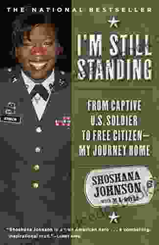 I M Still Standing: From Captive U S Soldier To Free Citizen My Journey Home