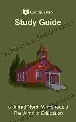 Study Guide For Alfred North Whitehead S The Aims Of Education