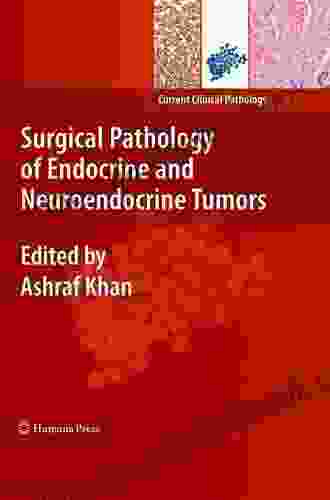 Surgical Pathology Of Endocrine And Neuroendocrine Tumors (Current Clinical Pathology)