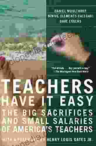 Teachers Have It Easy: The Big Sacrifices And Small Salaries Of America S Teachers