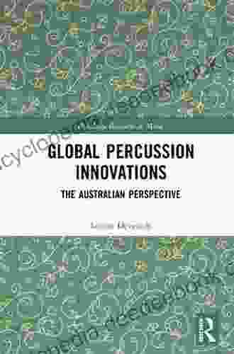 Global Percussion Innovations: The Australian Perspective (Routledge Research In Music)