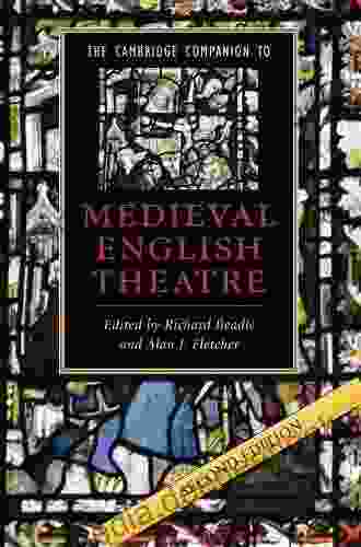 The Cambridge Companion To Medieval English Theatre (Cambridge Companions To Literature)