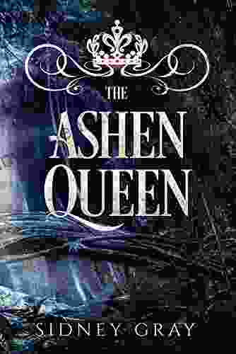 The Ashen Queen Sidney Gray