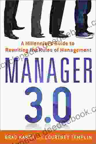 Manager 3 0: A Millennial S Guide To Rewriting The Rules Of Management