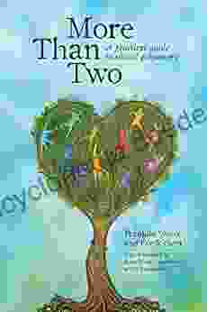 More Than Two: A Practical Guide To Ethical Polyamory (More Than Two Essentials)