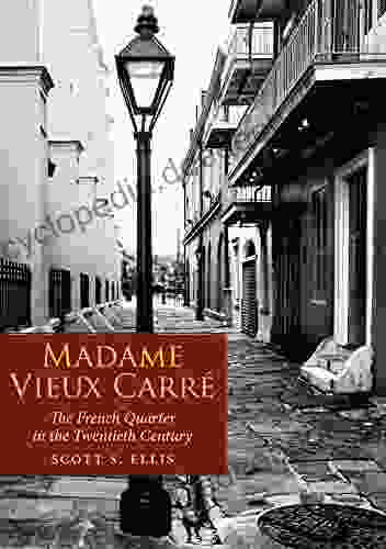 Madame Vieux Carre: The French Quarter In The Twentieth Century